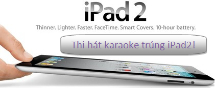 Thi hát karaoke trúng Apple iPad2